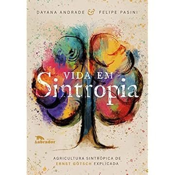 Capa do livro Vida em Sintropia: Agricultura sintrópica de Ernst Götsch explicada