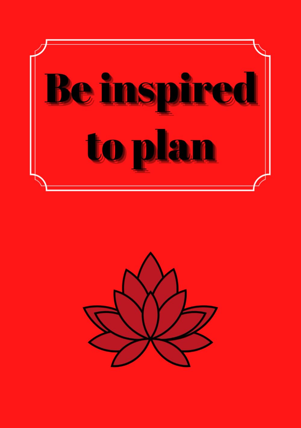 Be inspired to plan: Undated monthly planner