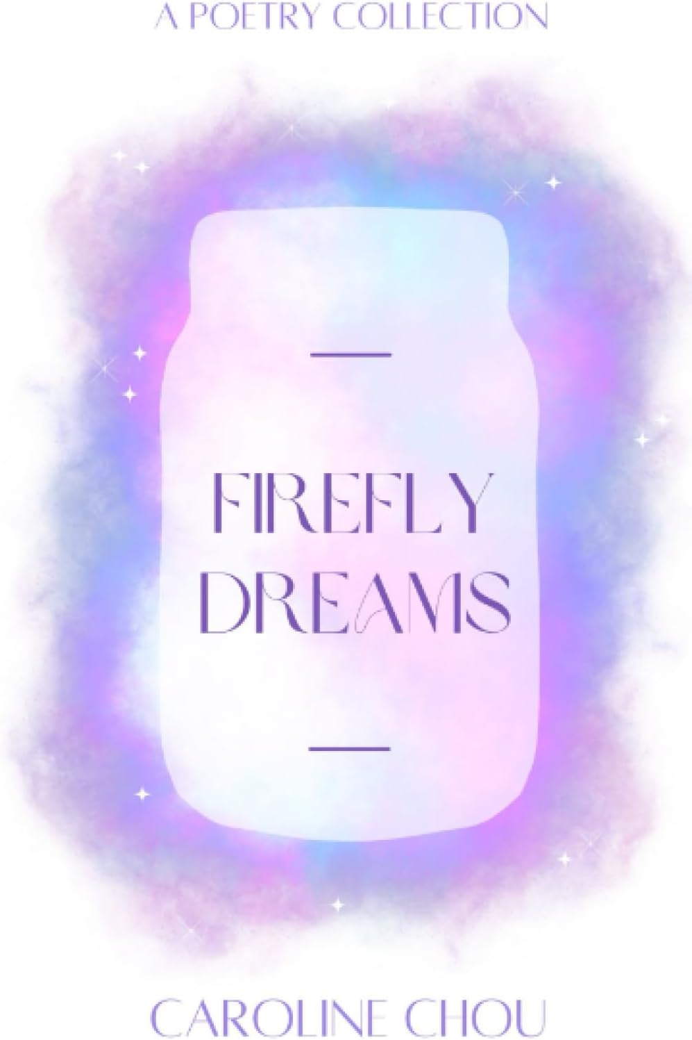 Firefly Dreams: A Poetry Collection