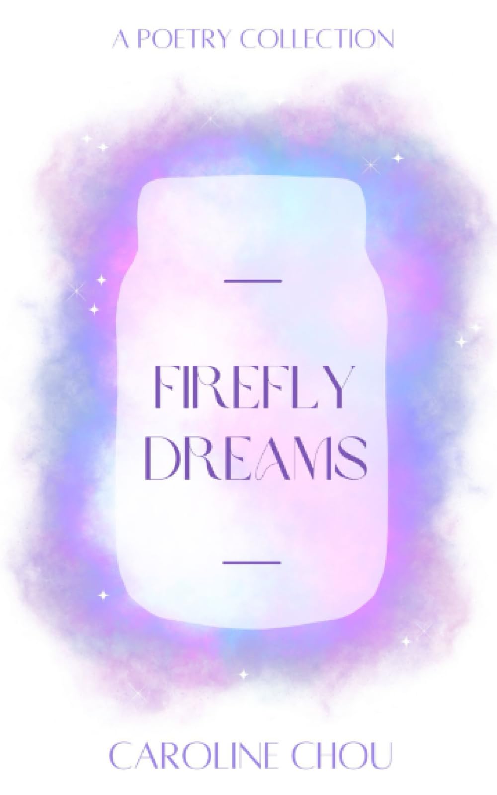 Firefly Dreams: A Poetry Collection
