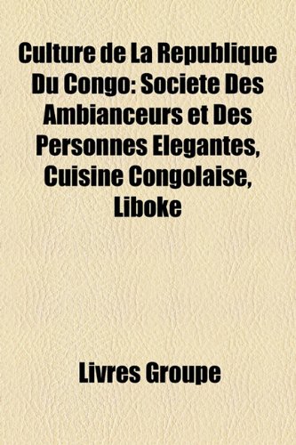 Culture de La Rpublique Du Congo: Socit Des Ambianceurs Et Des ...