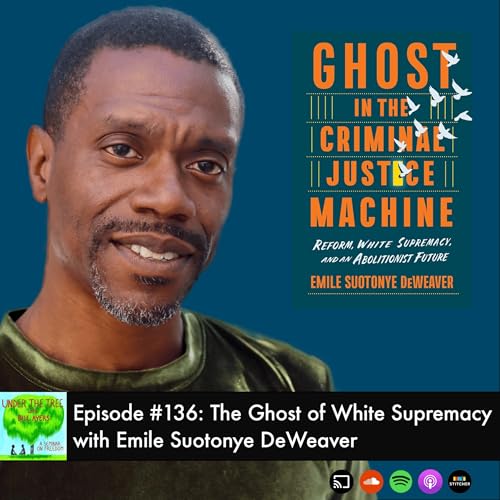 The Ghost of White Supremacy with Emile Suotonye DeWeaver Podcast Por arte de portada