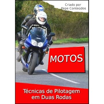 Motos - Técnicas de Pilotagem em Duas Rodas