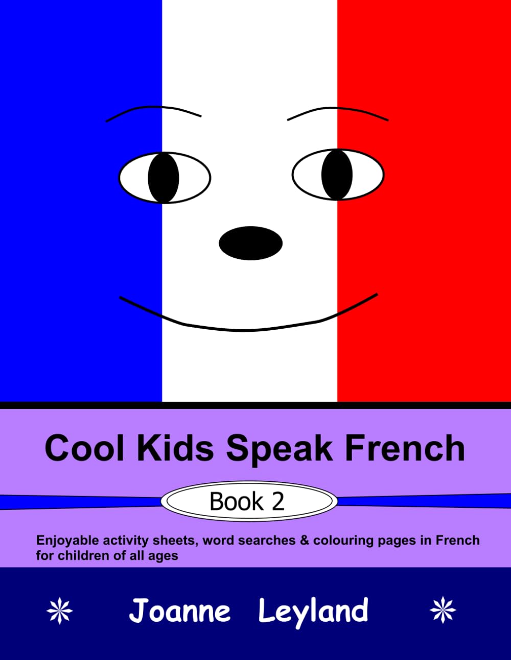 Cool Kids Speak French - Book 2: Enjoyable activity sheets, word searches & colouring pages in French for children of all ages (French Edition)