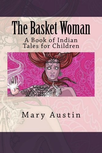 The Basket Woman: A Book of Indian Tales for Ch... 1511530820 Book Cover