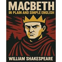 Macbeth In Plain and Simple English