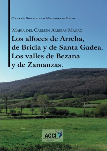 Los alfoces de Arreba, de Bricia y de Santa Gadea Los valles de Bezana y de Zamanzas.