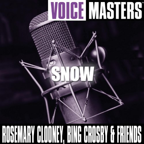 Voice Masters Snow von Rosemary Clooney, Bing Crosby and Friends bei