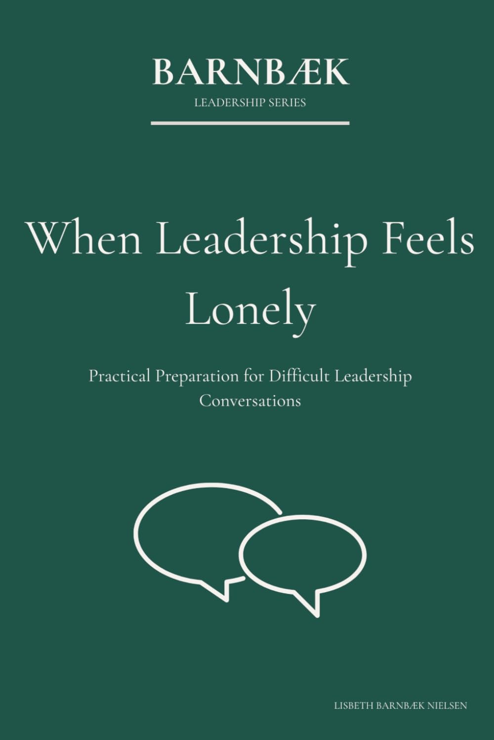 When Leadership Feels Lonely: Practical preparation for difficult leadership conversations