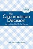 The Circumcision Decision: An Unbiased Guide for Parents