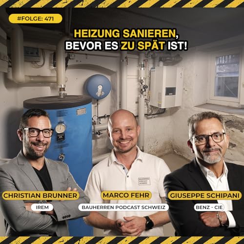 Abschaffung Eigenmietwert 01.01.2028: Heizungssanierung und Steuervorteile richtig nutzen mit Giuseppe Schipani Benz-CIE AG und Immobilien-Experte Christian Brunner #471