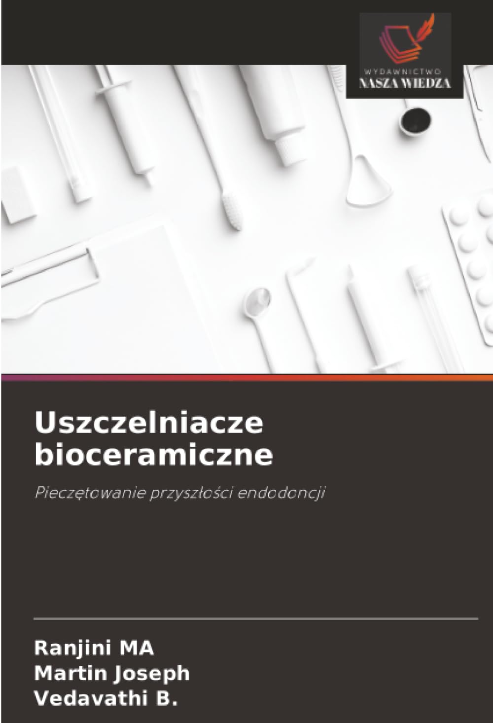 Uszczelniacze bioceramiczne: Piecz¿towanie przysz¿o¿ci endodoncji