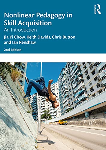 Nonlinear Pedagogy in Skill Acquisition: An Introduction