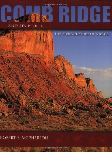 Comb Ridge and Its People: The Ethnohistory of a Rock