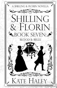 Shilling & Florin Book Seven: Blood & Bells: A Shilling & Florin Mystery