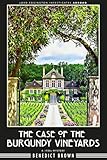 The Case of the Burgundy Vineyards: A 1930s Mystery (Lord Edgington Investigates Abroad)