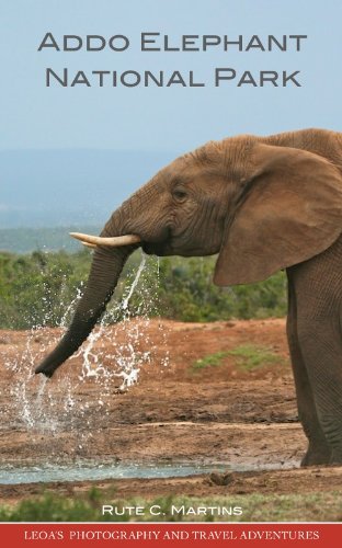 Addo Elephant National Park (Leoa's Photography and Travel Adventures Book 1)