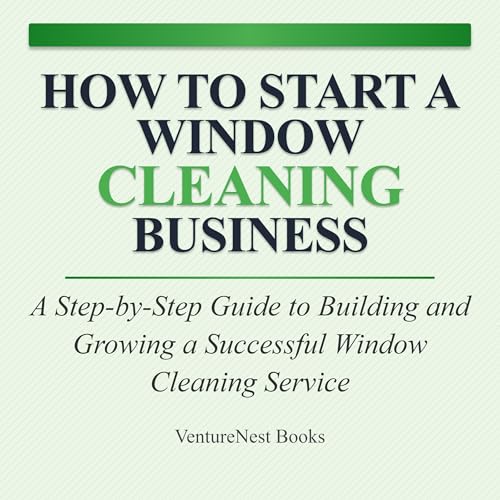 How to Start a Window Cleaning Business Audiolibro Por VentureNest Books arte de portada