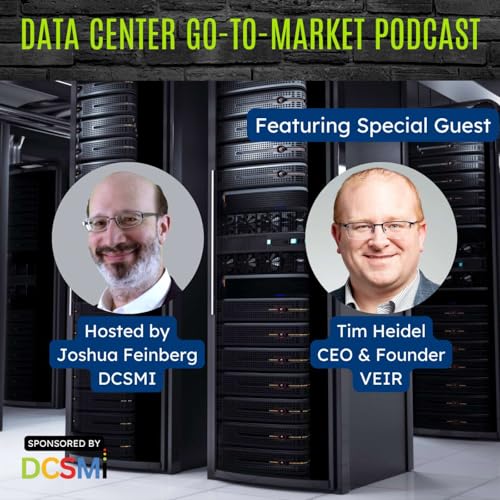 Ep. 152 Tim Heidel, CEO & Founder at VEIR | Data Center Go-to-Market Podcast Podcast Por  arte de portada