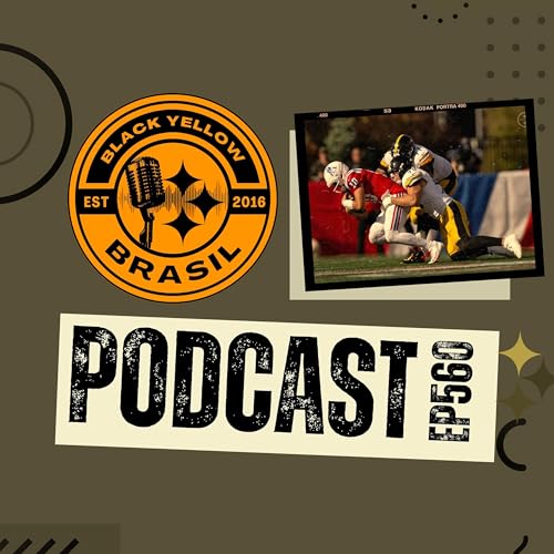 BlackYellowBR 560 - Que montanha russa, Steelers!