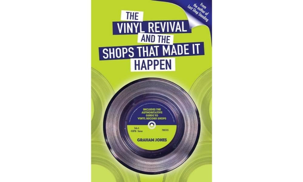 The Vinyl  Revival And The Shops That Made It Happen by Graham Jones ...