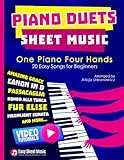 Piano Duets Sheet Music: Masterpieces & Hits Collection 20 Easy Songs for Beginners & Early Intermediates I Enjoy Amazing Grace, Canon in D, ... Four Hands Arrangements I Video Tutorials
