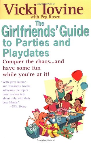 Girlfriends' Guide to Parties and Playdates