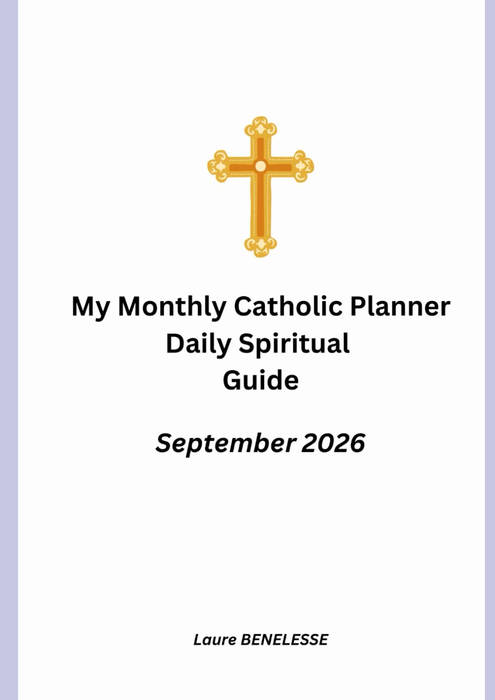 My Monthly Catholic Planner September 2026: Daily Spiritual Guide (Catholic Planner 2026)