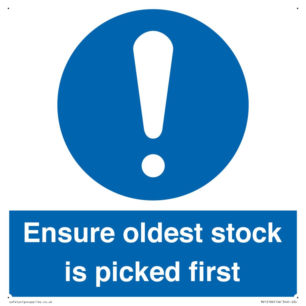 Ensure Oldest Stock Is Picked First Sign - 200x200mm - S20