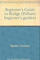 BEGINNERS GUIDE TO BRIDGE. 0877490902 Book Cover