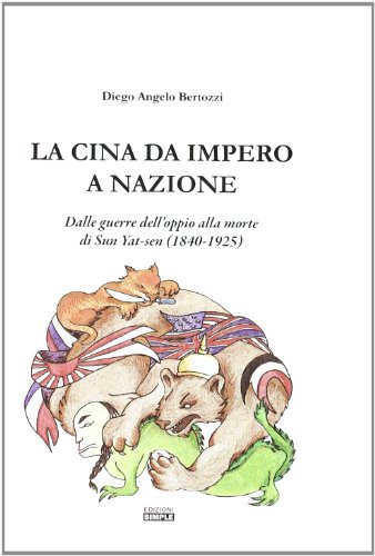 La Cina Da Impero A Nazione. Dalle Guerre Dell'oppio Alla Morte Di San Yat-Sen (1840-1925)