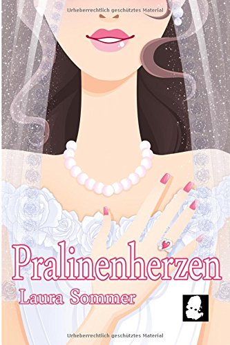 Pralinenherzen (Frauenroman - Chick Lit)