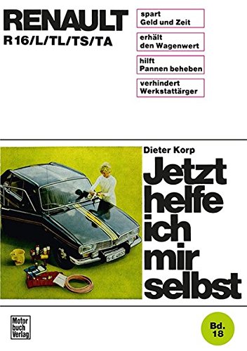  Renault R16/L/TL/TS/TA: Jetzt helfe ich mir selbst