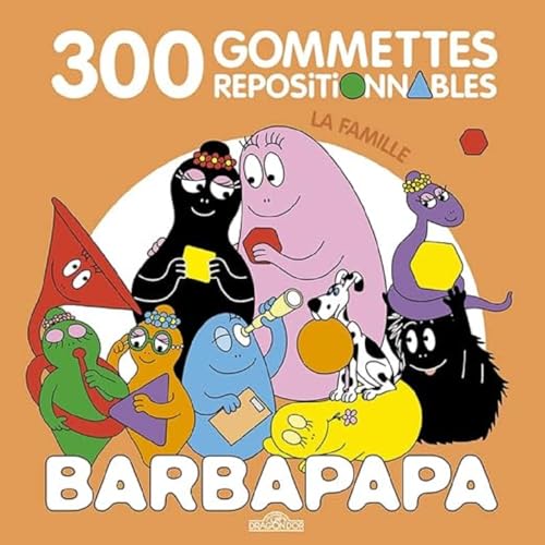 Barbapapa – 300 gommettes repositionnables – La famille – Livre de gommettes repositionnables – Dès 4 ans