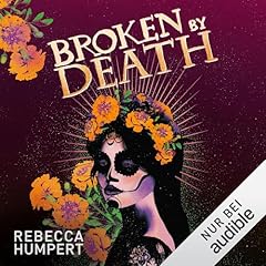 Broken by Death Audiolibro Por Rebecca Humpert arte de portada