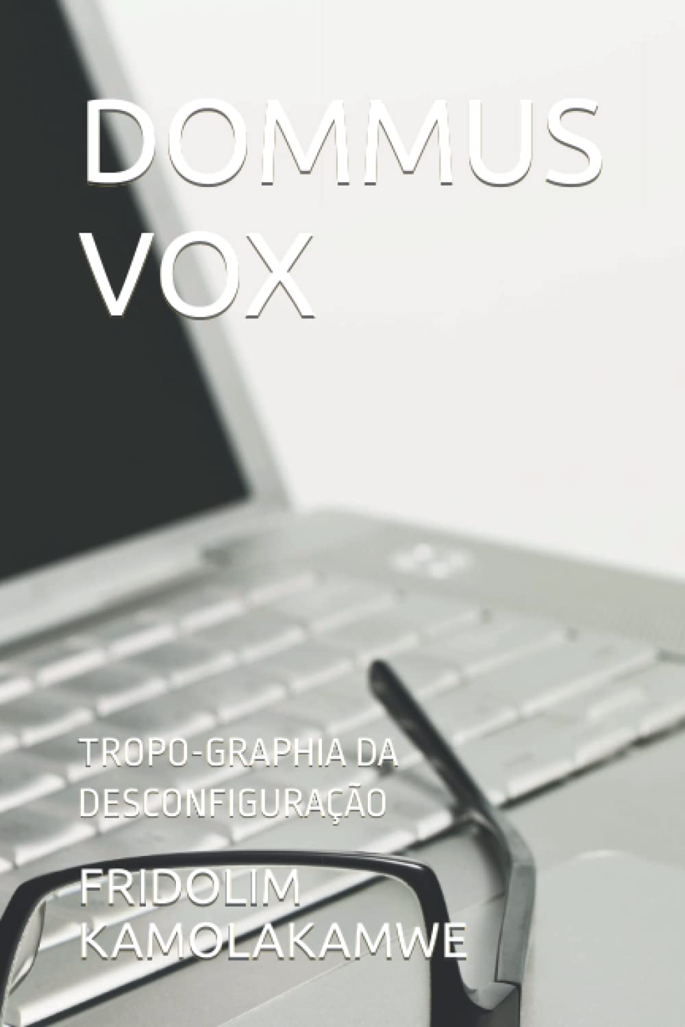 Dommus Vox: Tropo-Graphia Da Desconfiguração