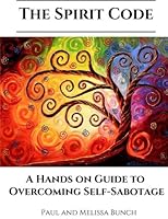 The Spirit Code: Self-Sabotage Manual 1543289088 Book Cover