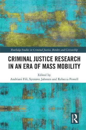 Buy Criminal Justice Research in an Era of Mass Mobility (Routledge Studies in Criminal Justice, Borders and Citizenship) — BookShops.in