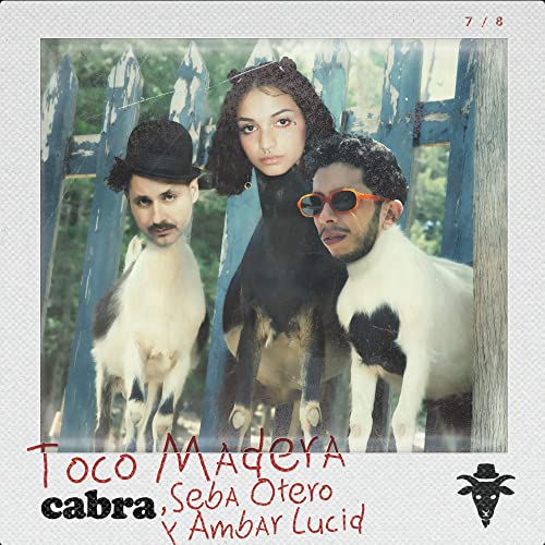 Cabra, Seba Otero & Ambar Lucid