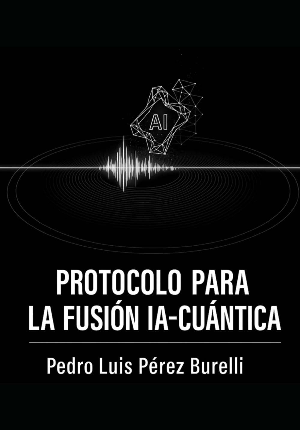 PROTOCOLO PARA LA FUSIÓN IA–CUÁNTICA