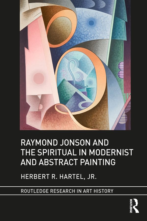 Raymond Jonson and the Spiritual in Modernist and Abstract Painting (Routledge Research in Art History)      1st Edition, Kindle Edition