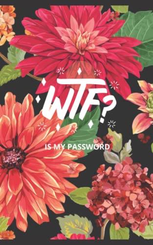 WTF! Is My Password, Keep your Internet Passwords Organized: Password tracker and account & website login and notes for over 360 different websites.