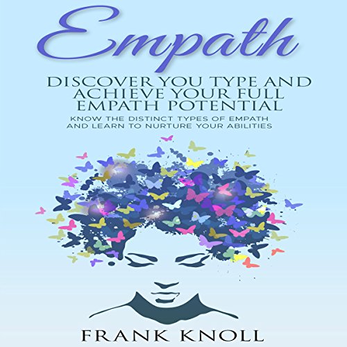 Empath: Discover Your Type and Achieve Your Full Empath Potential by Frank Knoll episode artwork