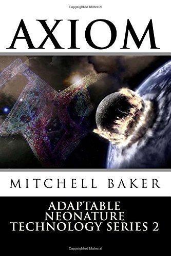 ANNT: Axiom III & IV: Adaptable Neo-Nature Technology