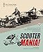 Produktbild SCOOTER MANIA!: Recollections of the Isle of Man International Scooter Rally