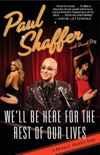 We'll Be Here For the Rest of Our Lives: A Swingin' Show-biz Saga