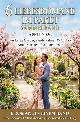  6 Liebesromane im Paket April 2026: Sammelband (German Edition)