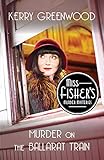 Murder on the Ballarat Train (Miss Fisher's Murder Mysteries Book 3)
