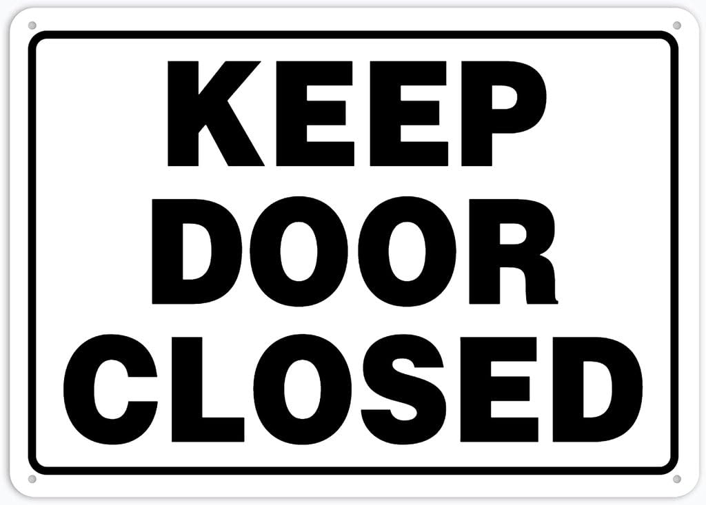 8"x12" Rust Free Aluminum Metal Sign - Safety Sign Keep Door Closed - Waterproof, Weatherproof, Fade Resistant, 4 Pre-Drilled Holes