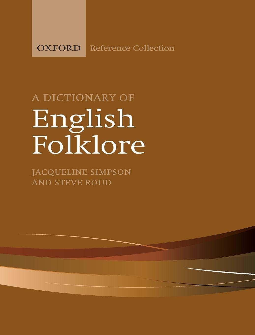 A Dictionary of English Folklore (The Oxford Reference Collection)
